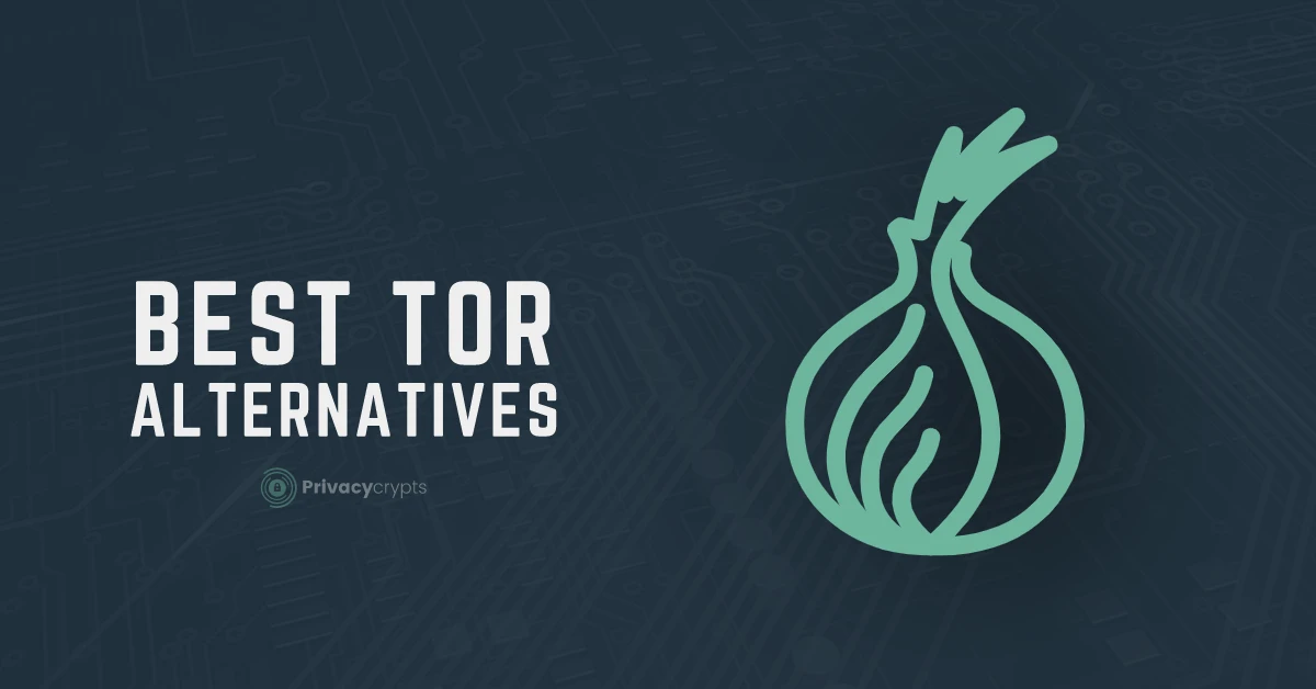 10 Best Tor Alternative For Anonymous Browsing